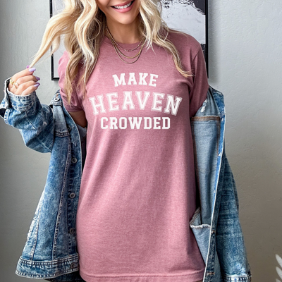 Women's Christian Graphic Tee Puff Embossed Make Heaven Crowded Bella Canvas