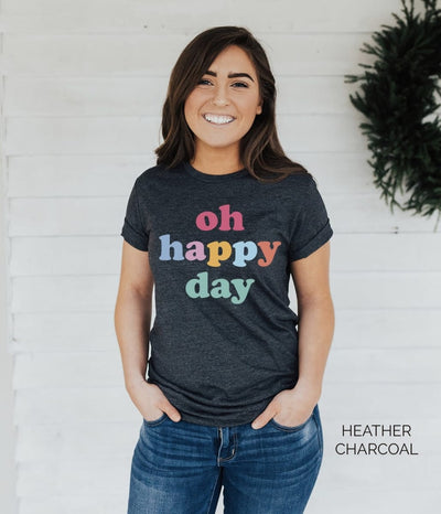 Oh Happy Day Shirt | Women's Graphic Tees